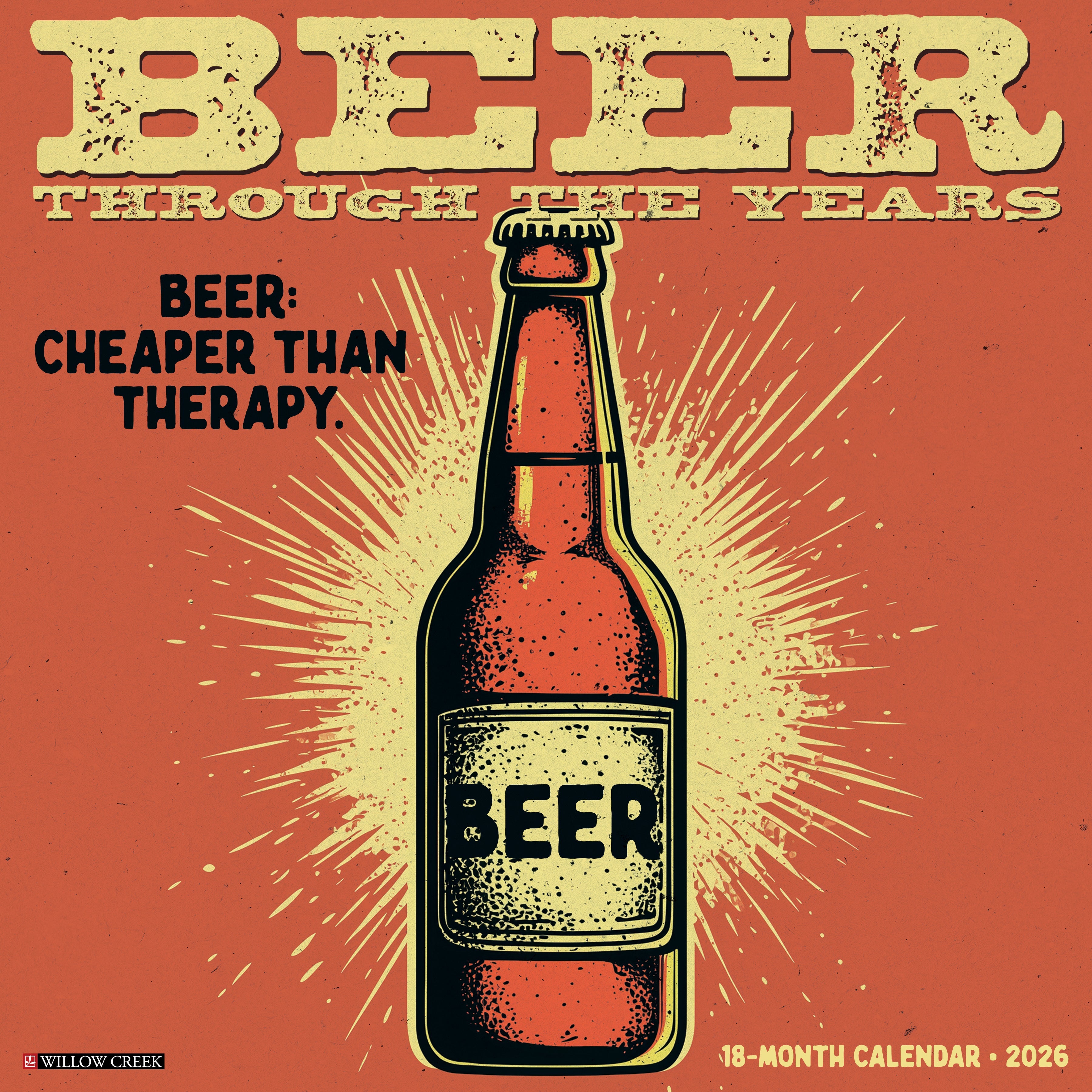 Beer—Through the Years 12" x 12" 2026 Wall Calendar featuring a vintage beer bottle design and humorous slogan.