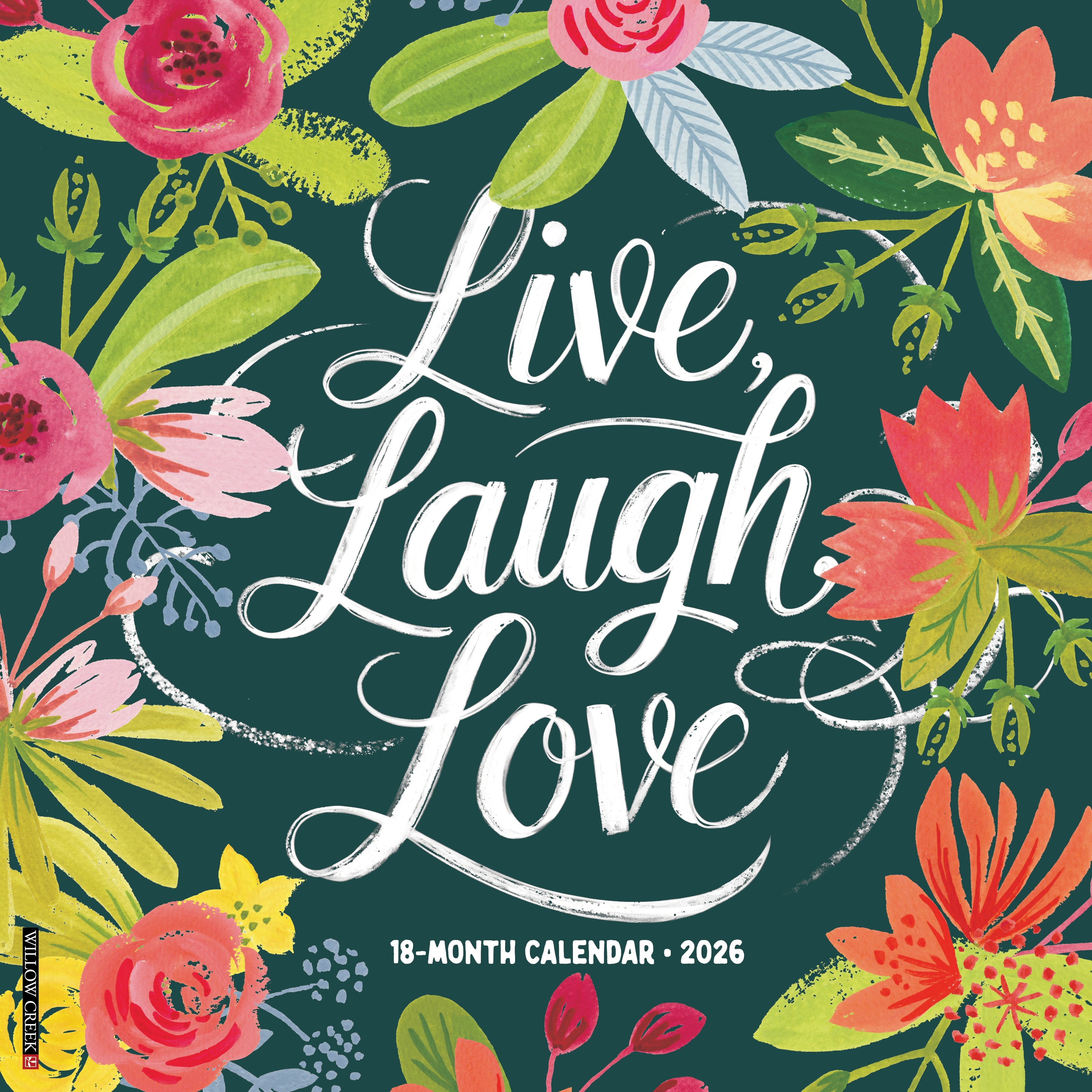 A 12" x 12" wall calendar for 2026 with a floral design and the text 'Live, Laugh, Love' prominently displayed. The calendar features a mix of vibrant flowers in various colors on a dark background.