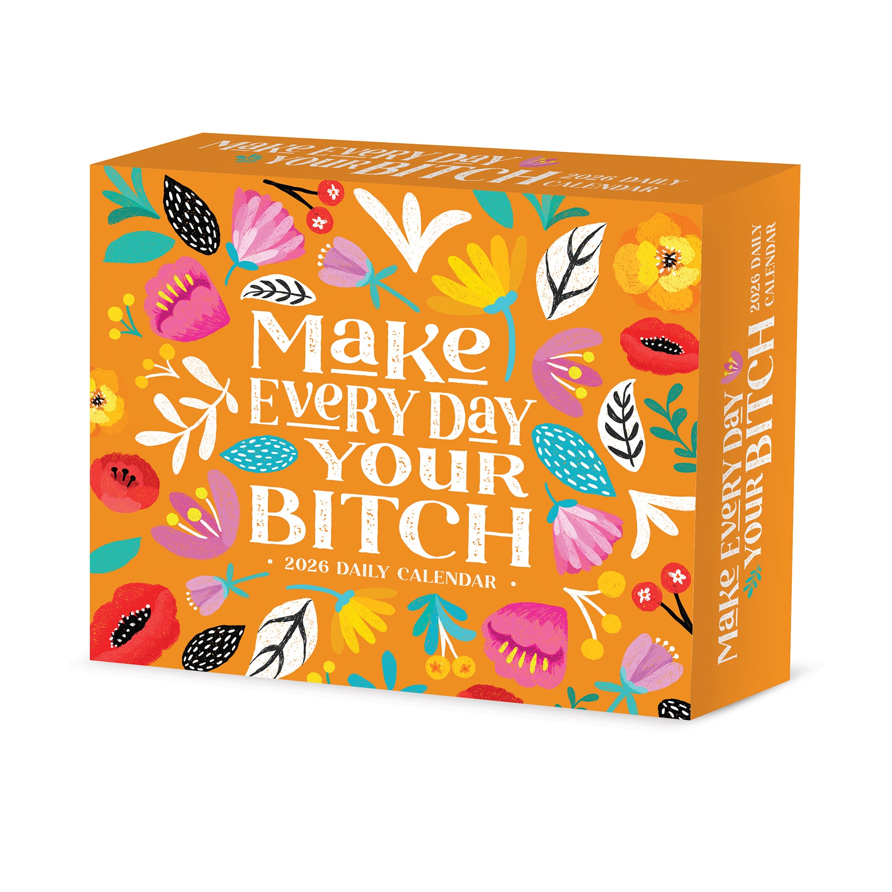 Make Every Day Your Bitch 2026 Daily Box Calendar with colorful floral design.