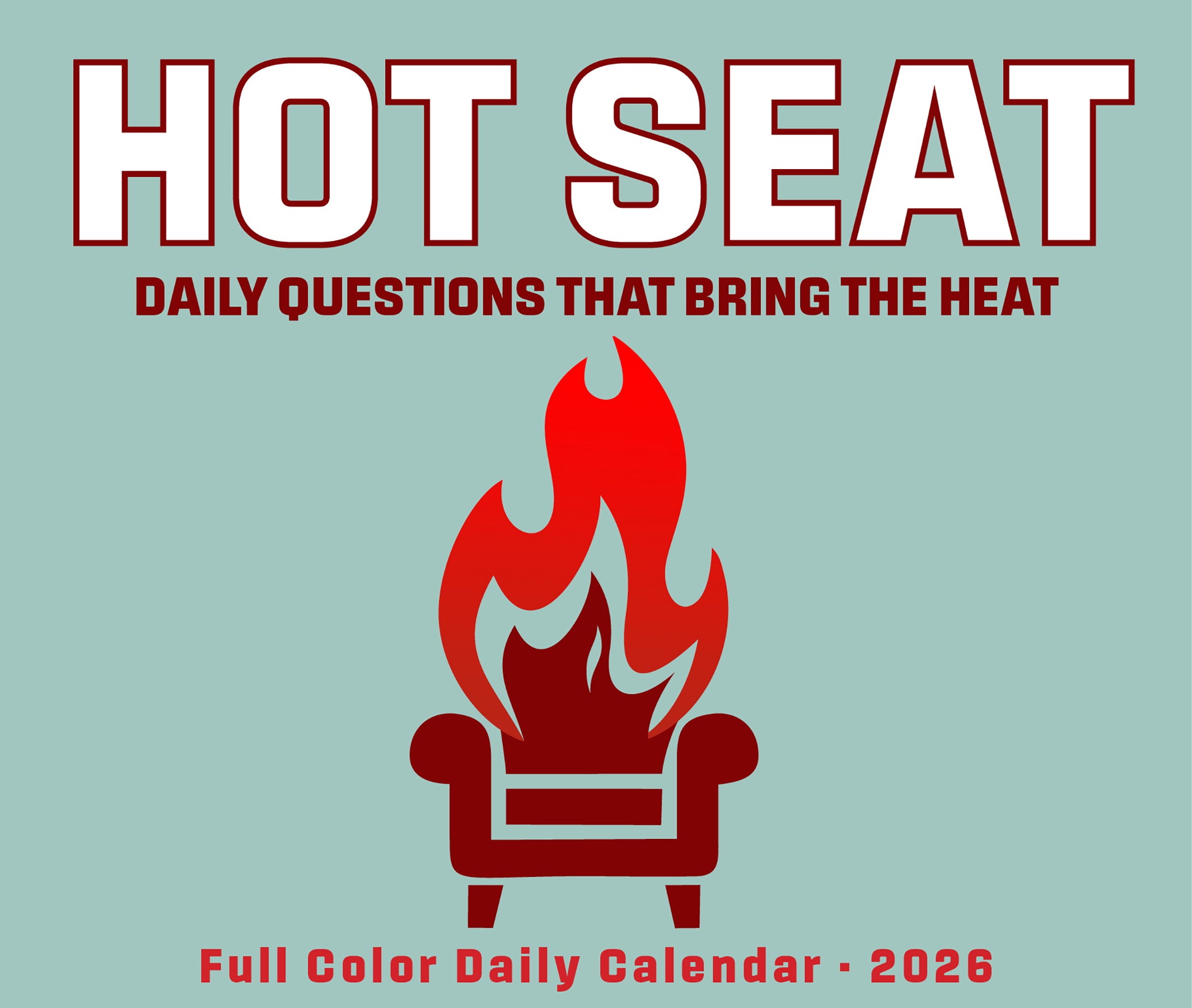 Hot Seat 2026 Daily Box Calendar with fiery graphic and bold prompts for daily questions that spark conversations.