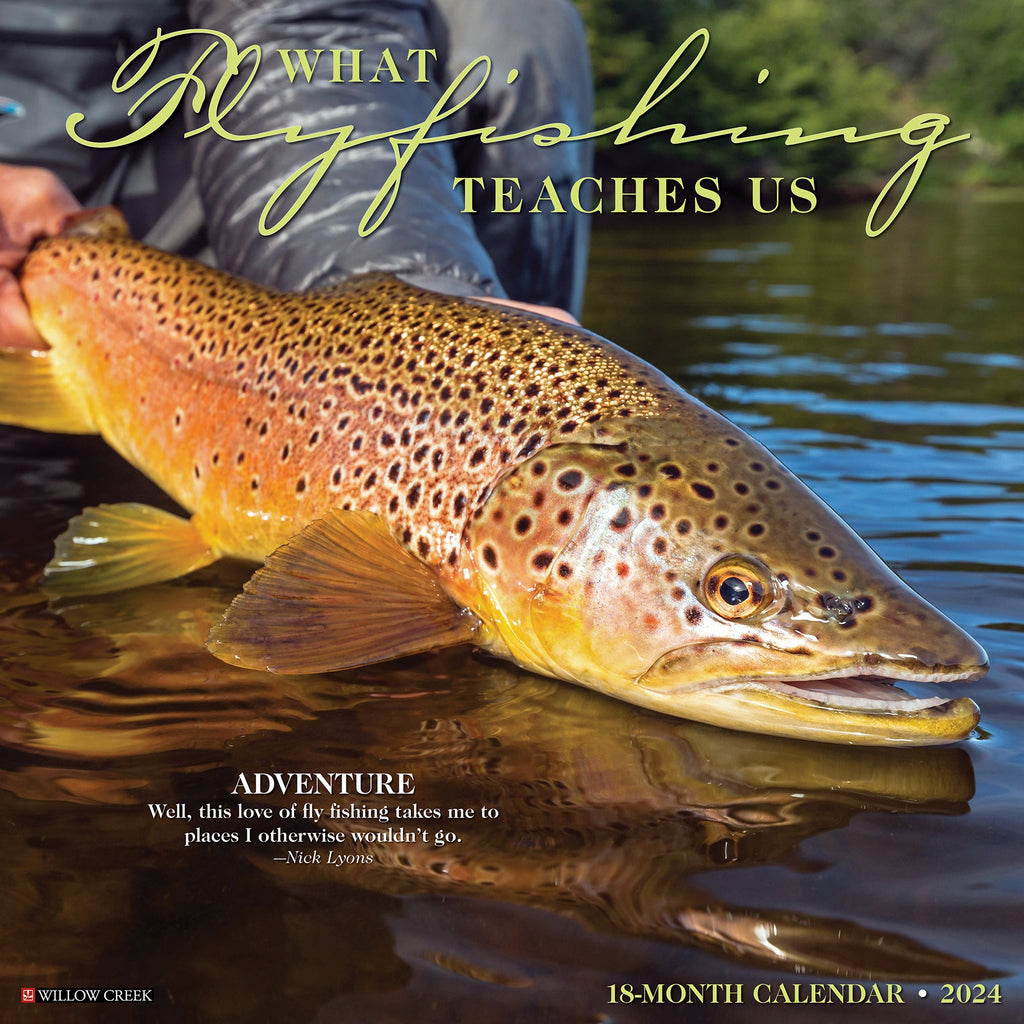 What Fly Fishing Teaches Us 2024 Wall Calendar – Willow Creek Press