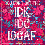 You Don't Got This 2024 12" x 12" Wall Calendar