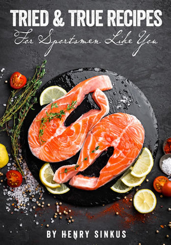 Tried and True Recipes For Sportsmen Like You Book